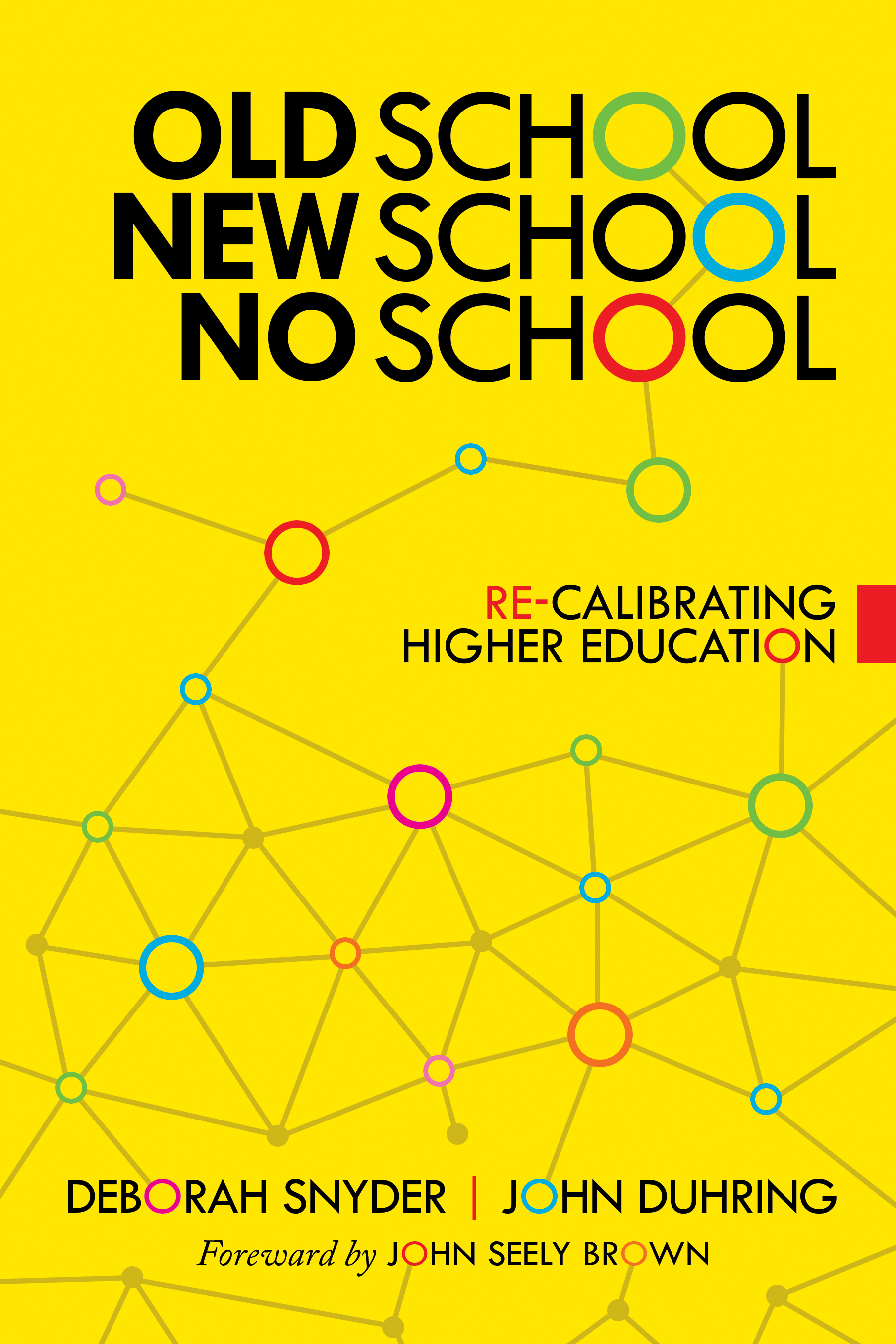 Old School, New School, No School: Re-Calibrating Higher Education