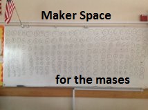 Maker Space for the Masses