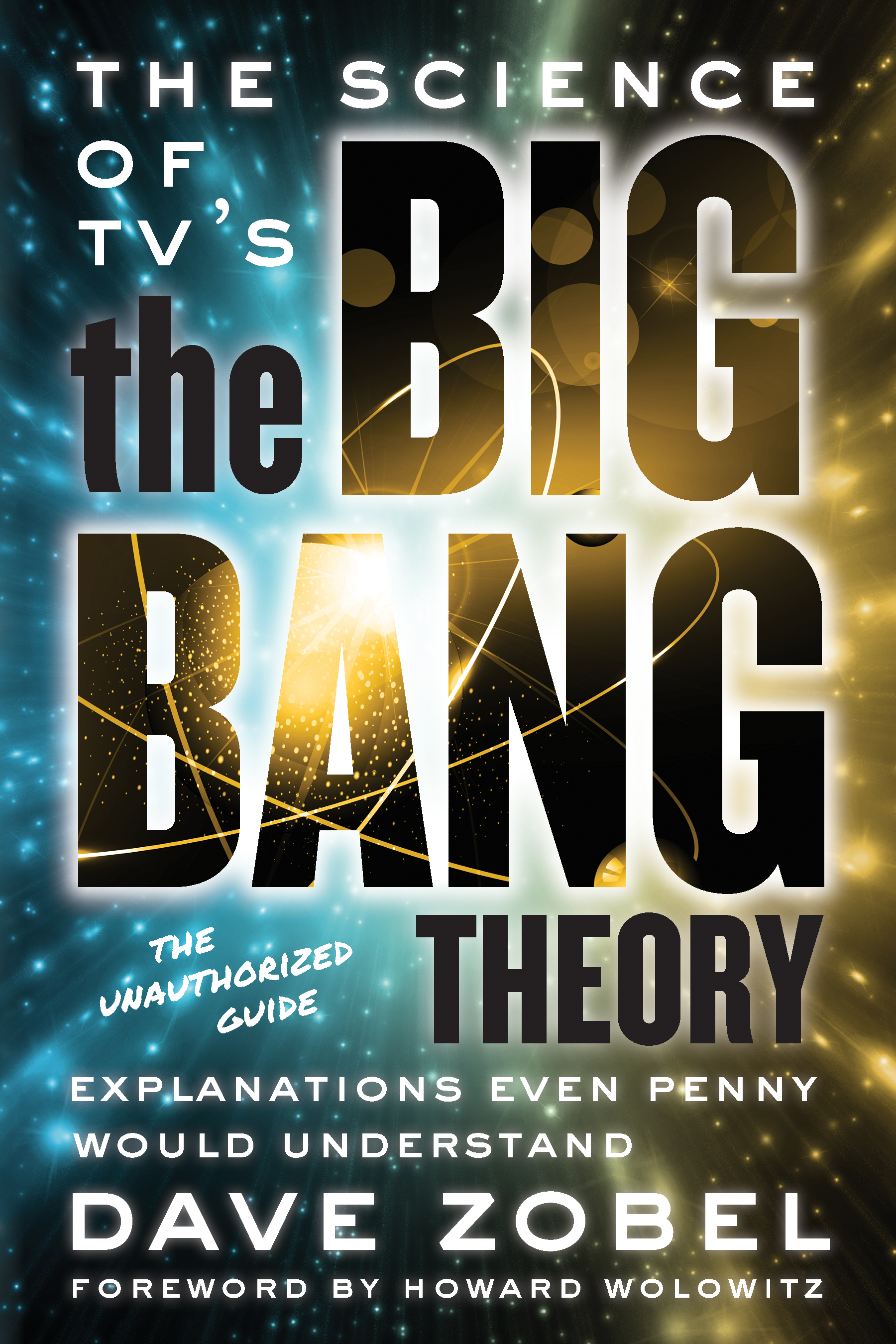 The Science of TV's 'The Big Bang Theory': Explanations Even Penny Would Understand