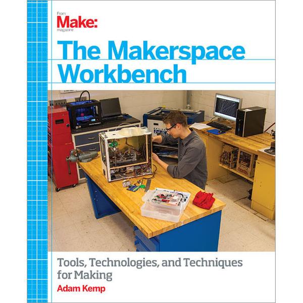 Makerspaces in your school, community, garage and beyond